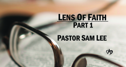 Lens of Faith – Part 1