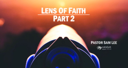 Lens of Faith – Part 2