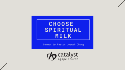 Choose Spiritual Milk