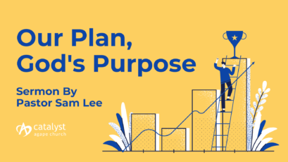 Our Plan, God’s Purpose