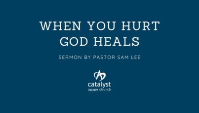 When you hurt, God heals