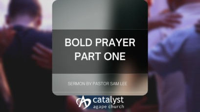 Bold Prayer – Part One