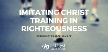 Imitating Christ: Training in Righteousness