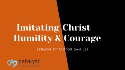 Imitating Christ: Humility & Courage