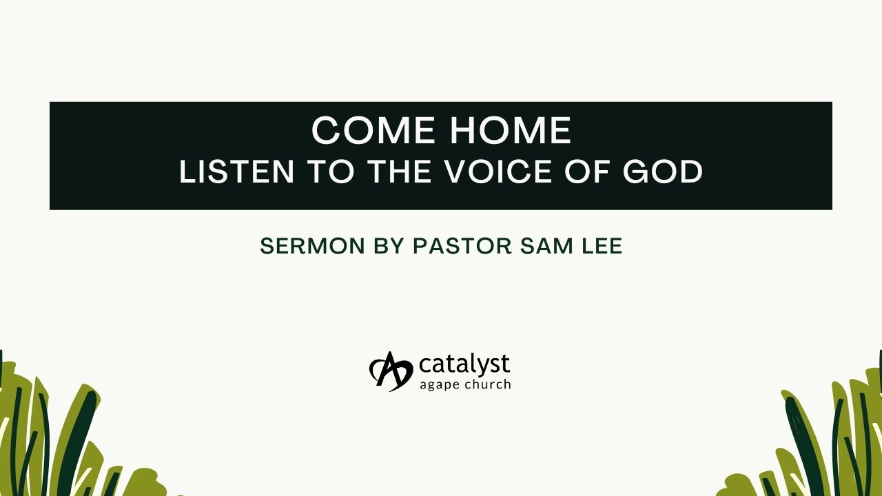 Come Home - Listen to the Voice of God