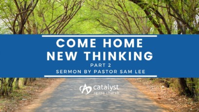 Come Home – New Thinking Part 2