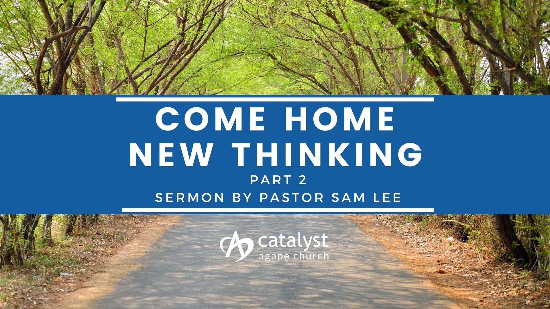 Come Home - New Thinking Part 2