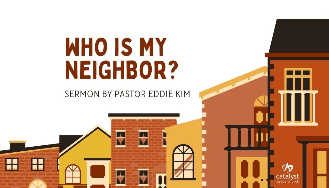 Who Is My Neighbor?