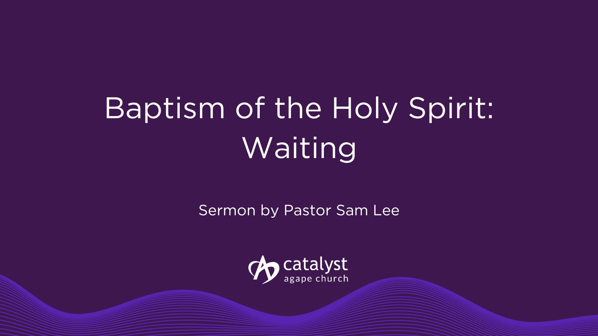 Baptism of the Holy Spirit: Waiting