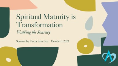 Spiritual Maturity Is Transformation: Walking the Journey