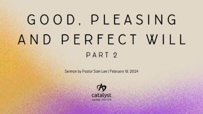Good, Pleasing and Perfect Will, Part 2