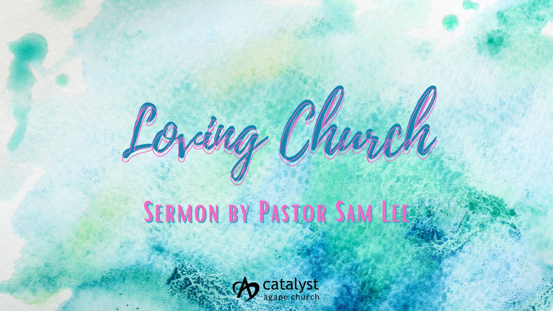 Loving Church: Sermon by Pastor Sam Lee