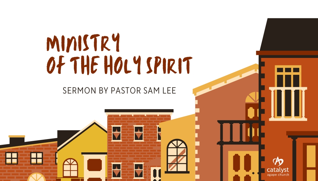 Ministry of the Holy Spirit by Pastor Sam Lee