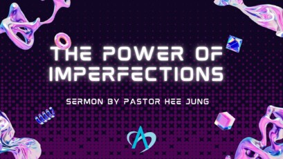 The Power of Imperfections by Pastor Heejung